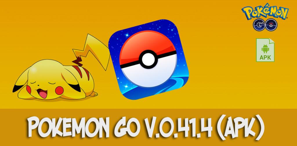 pokemon go v.0.41.4 apk
